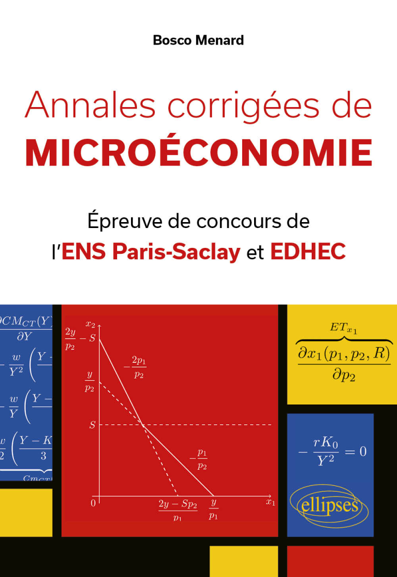 Annales corrigées de microéconomie - Épreuve de concours de l'ENS Paris-Saclay et de l'EDHEC