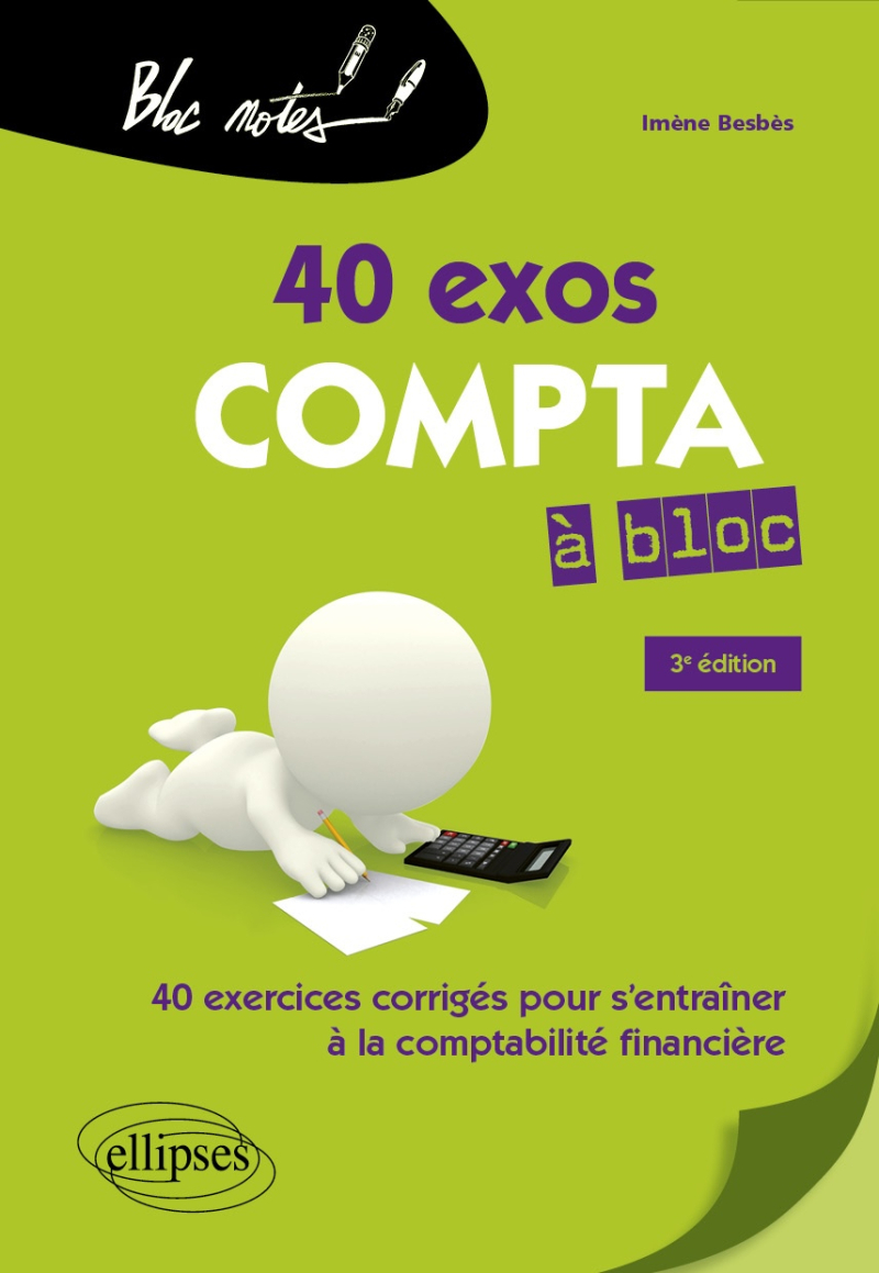 Compta à bloc - 40 exercices pour s'entraîner à la comptabilité générale - 3e édition