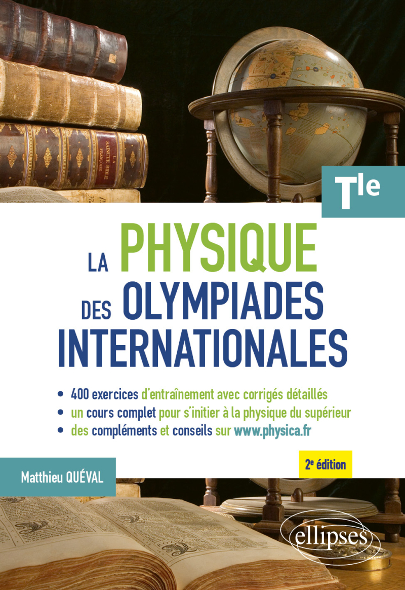 La physique des olympiades internationales - Terminale - 2e édition