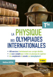 La physique des olympiades internationales - Tle - 2e édition