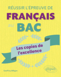 Réussir au bac de français - Les copies de l'excellence