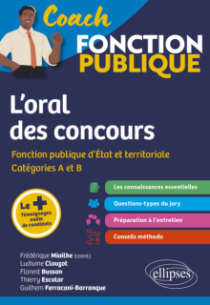 L’oral des concours de la fonction publique - Méthodologie et connaissances essentielles – Catégories A et B
