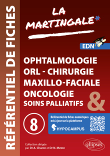 Référentiel fiches médicales - Volume 8 - Ophtalmologie - ORL - Chirurgie maxillo-faciale (CMF) - Oncologie - Soins palliatifs