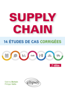 Supply chain - 14 études de cas corrigées - 2e édition