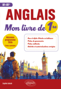 Anglais - Mon livre de 1re - Nouveau programme 2026 - Tronc commun (B1-B1+)