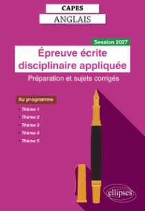CAPES Anglais 2027 - Épreuve écrite disciplinaire appliquée - Préparation et sujets corrigés - Nouveaux thèmes