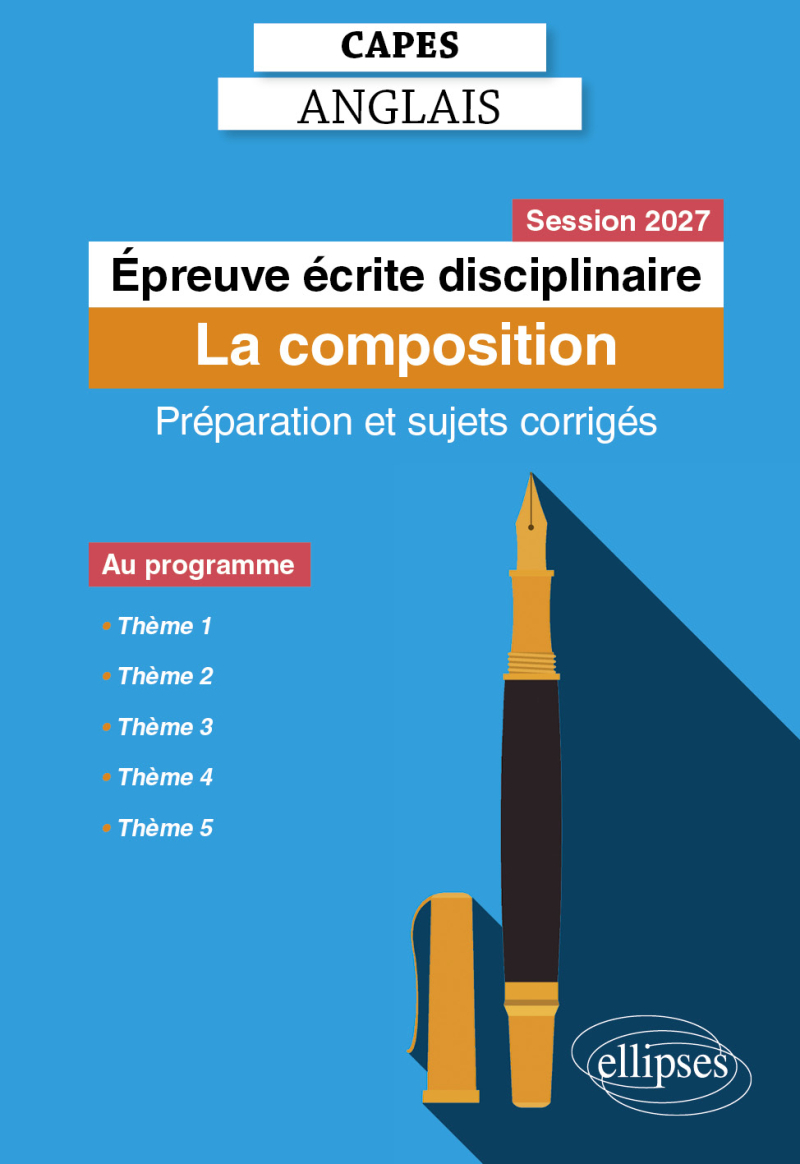 CAPES Anglais 2027 - Épreuve écrite disciplinaire - Préparation et sujets corrigés - Nouveaux thèmes