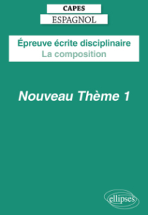 CAPES Espagnol 2027 -  Épreuve écrite disciplinaire - La composition - Nouveau thème 1
