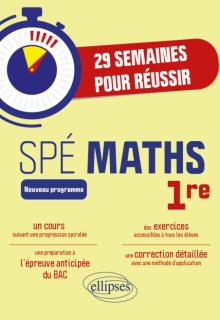 29 semaines pour réussir les Maths en 1re Spé - Cours suivant une progression spiralée avec exercices et devoirs corrigés