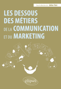 Les dessous des métiers de la communication et du marketing