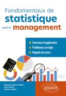 Fondamentaux de statistique pour le management - Exercices d’application et problèmes corrigés avec rappels de cours