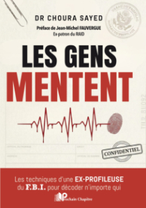 Les gens mentent - Les techniques d'une ex-profileuse du FBI pour décoder n'importe qui