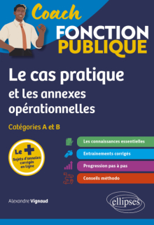Le cas pratique et les annexes opérationnelles - Catégories A et B