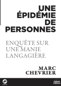 Une épidémie de personnes : Enquête sur une manie langagière