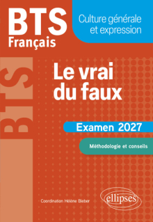 BTS Français. Culture générale et expression. Le vrai du faux - Examen 2027