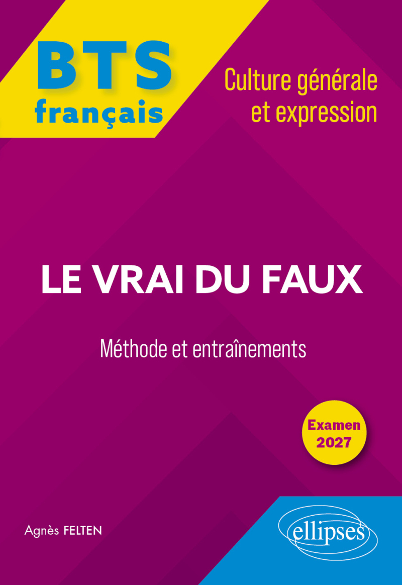 BTS tout-en-un Méthodes et entraînements. Français. Culture générale et expression. Le vrai du faux - édition 2027