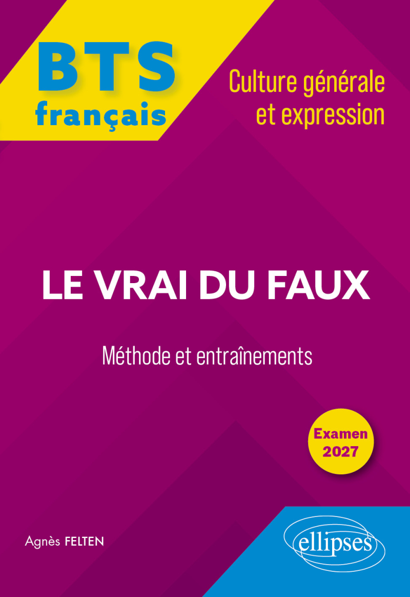 BTS tout-en-un Méthodes et entraînements. Français. Culture générale et expression. Le vrai du faux - édition 2027