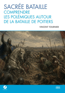 Sacrée bataille : Comprendre les polémiques autour de la bataille de Poitiers