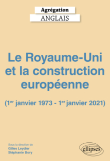 Agrégation Anglais 2027 - Le Royaume-Uni et la construction européenne (1er janvier 1973 - 1er janvier 2021)