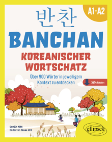 BANCHAN. Koreanischer wortschatz A1-A2 - Über 900 Wörter in jeweiligem Kontext zu entdecken (mit Audiodateien)