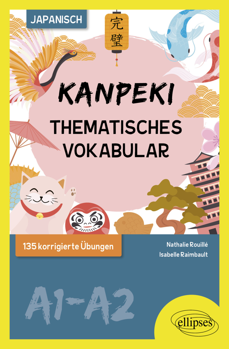 Japanisch. Kanpeki - Thematisches vokabular - A1-A2
