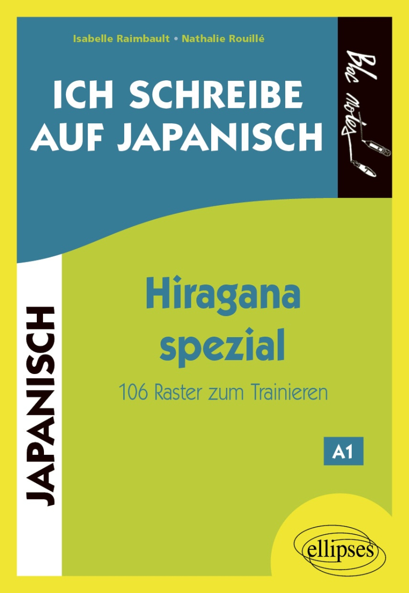 Ich schreibe auf Japanisch …. Hiragana spezial - 106 Raster zum Trainieren
