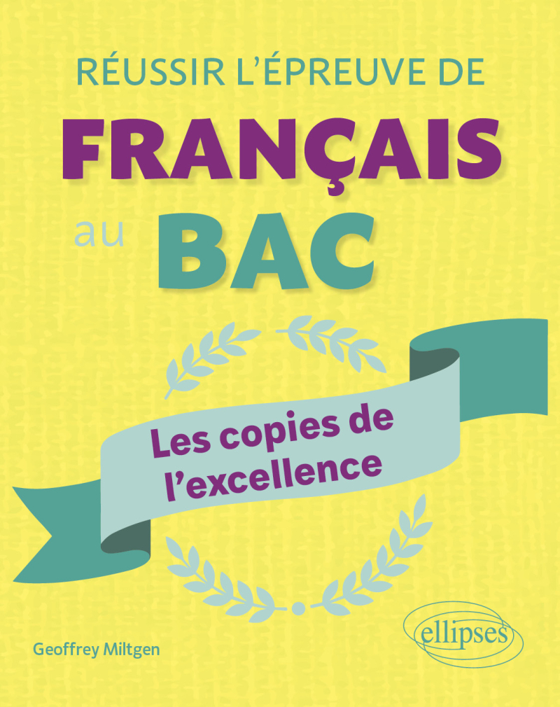 Réussir au bac de Français. Les copies de l'excellence