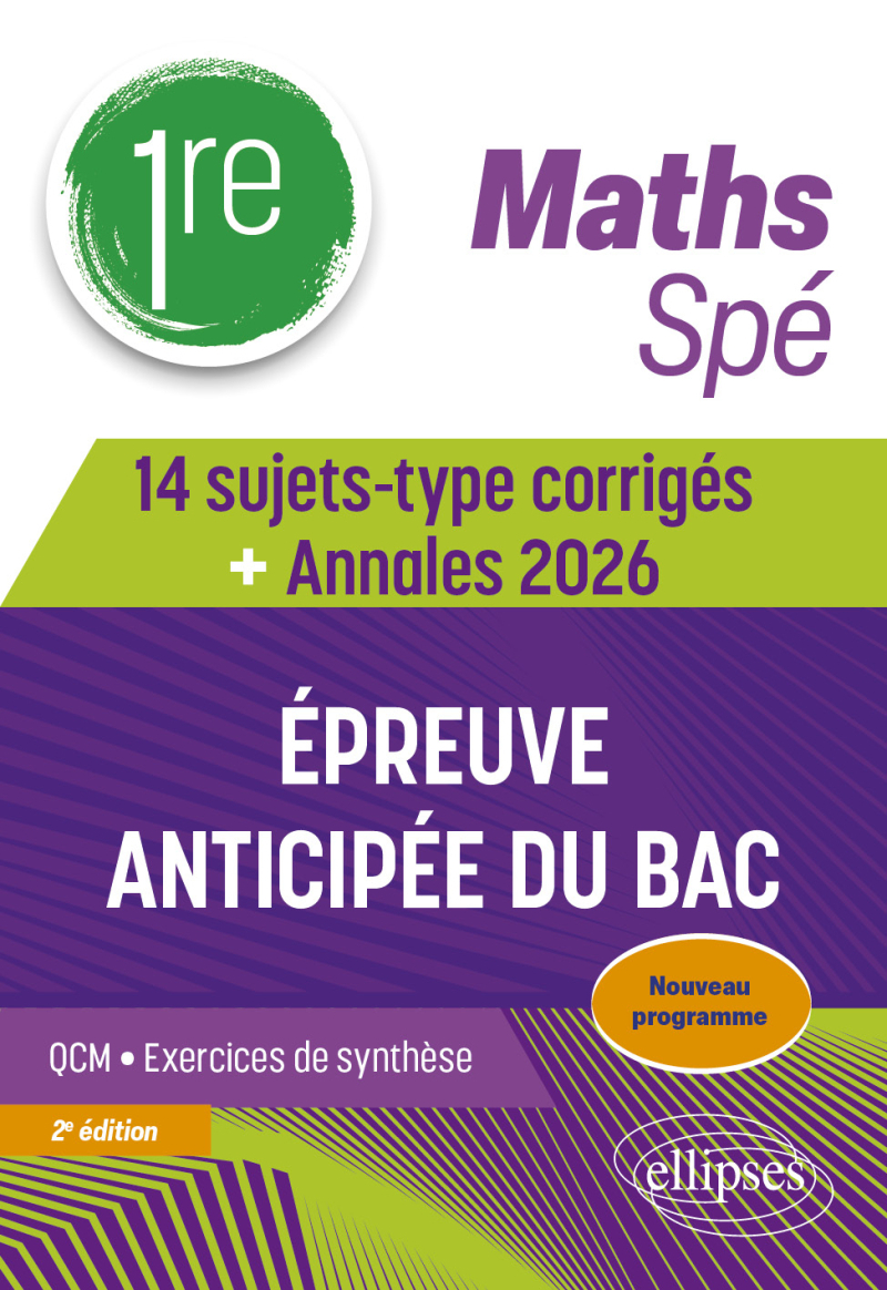 Spé Maths Première - 14 sujets-type corrigés de l’épreuve anticipée du Bac - 2e édition