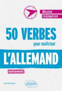 50 verbes pour maîtriser l'allemand - À partir du niveau A2