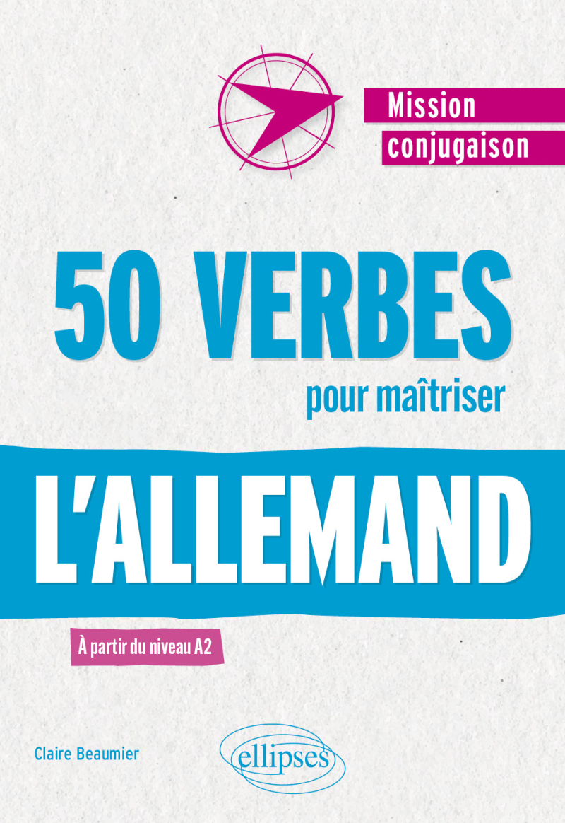 50 verbes pour maîtriser l'allemand - À partir du niveau A2