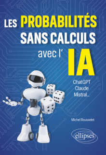 Les probabilités sans calculs avec l’IA - ChatGPT, Claude, Mistral…
