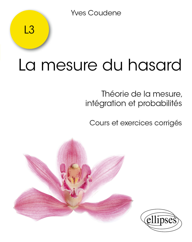 La mesure du hasard - Théorie de la mesure, intégration et probabilités