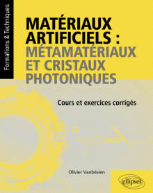Matériaux artificiels : métamatériaux et cristaux photoniques - Cours et exercices corrigés