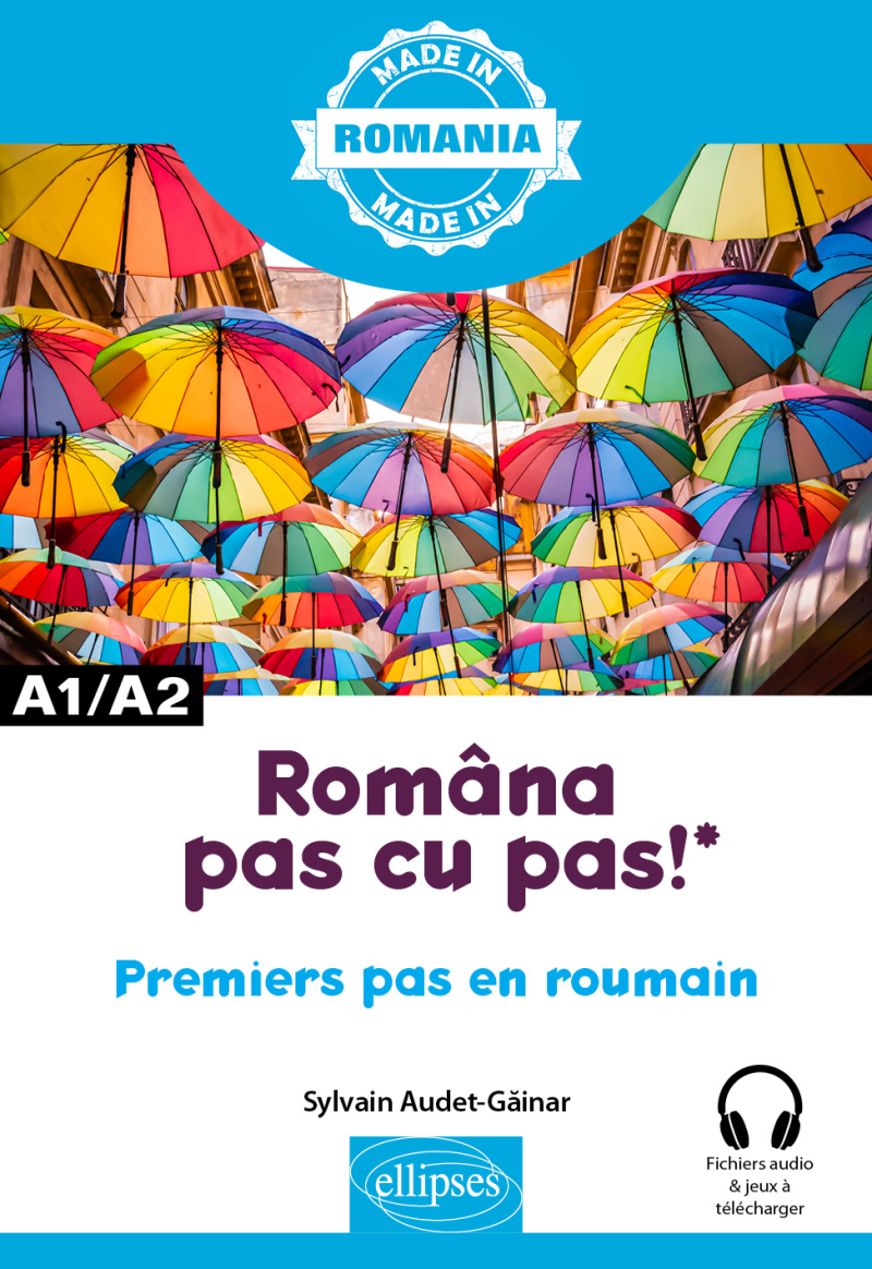 Româna pas cu pas ! – Premiers pas en roumain - A1-A2