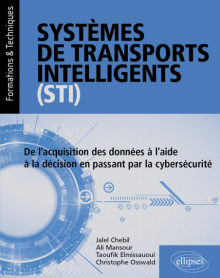 Systèmes de transports intelligents (STI) - De l’acquisition des données à l’aide à la décision en passant par la cybersécurité