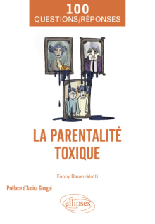 La parentalité toxique