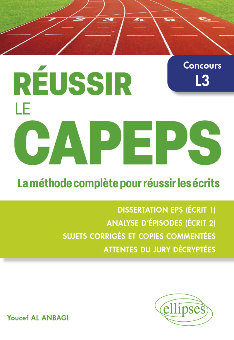Réussir le CAPEPS - Concours externe L3. La méthode complète pour réussir les écrits