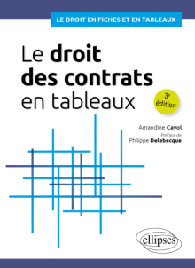 Le droit des contrats en tableaux - 3e édition