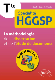 Terminale - Spécialité HGGSP - La méthodologie de la dissertation et de l'étude de documents - Spécial méthode