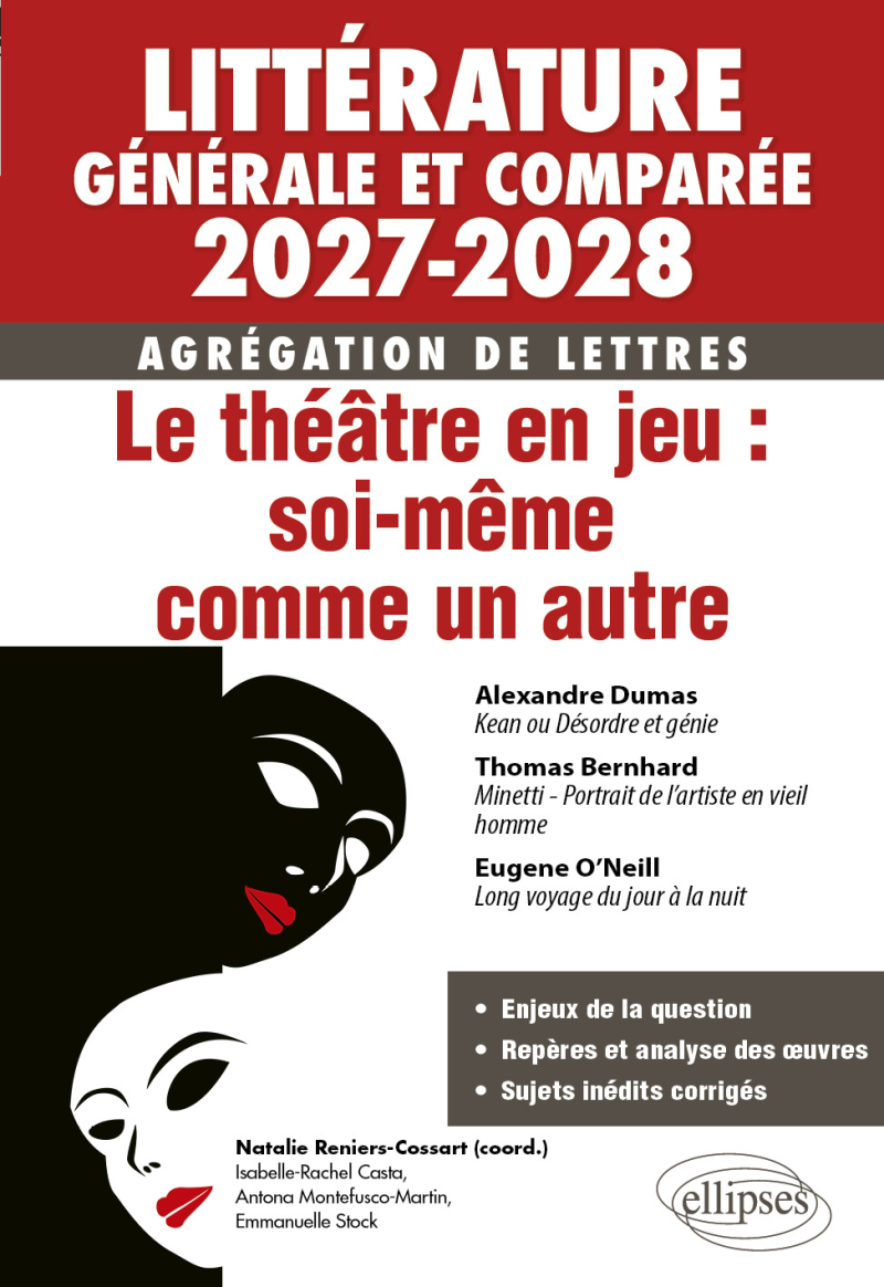 Agrégation de Lettres 2027-2028. Littérature générale et comparée. Le théâtre en jeu : soi-même comme un autre