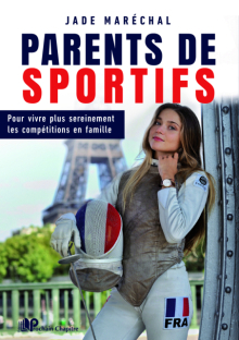 Parents de sportifs - Pour vivre plus sereinement les compétitions en famille