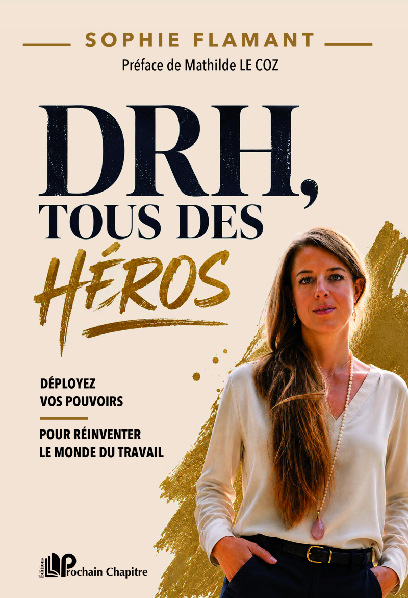 DRH, tous des héros - Déployez vos pouvoirs pour réinventer le monde du travail