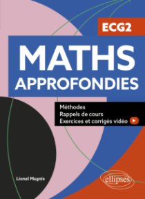 Maths approfondies - ECG2 - Méthodes, exercices et corrigés vidéo