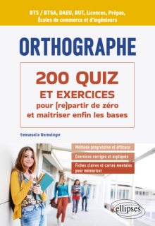 Orthographe : 200 quiz et exercices pour (re)partir de zéro et maîtriser enfin les bases