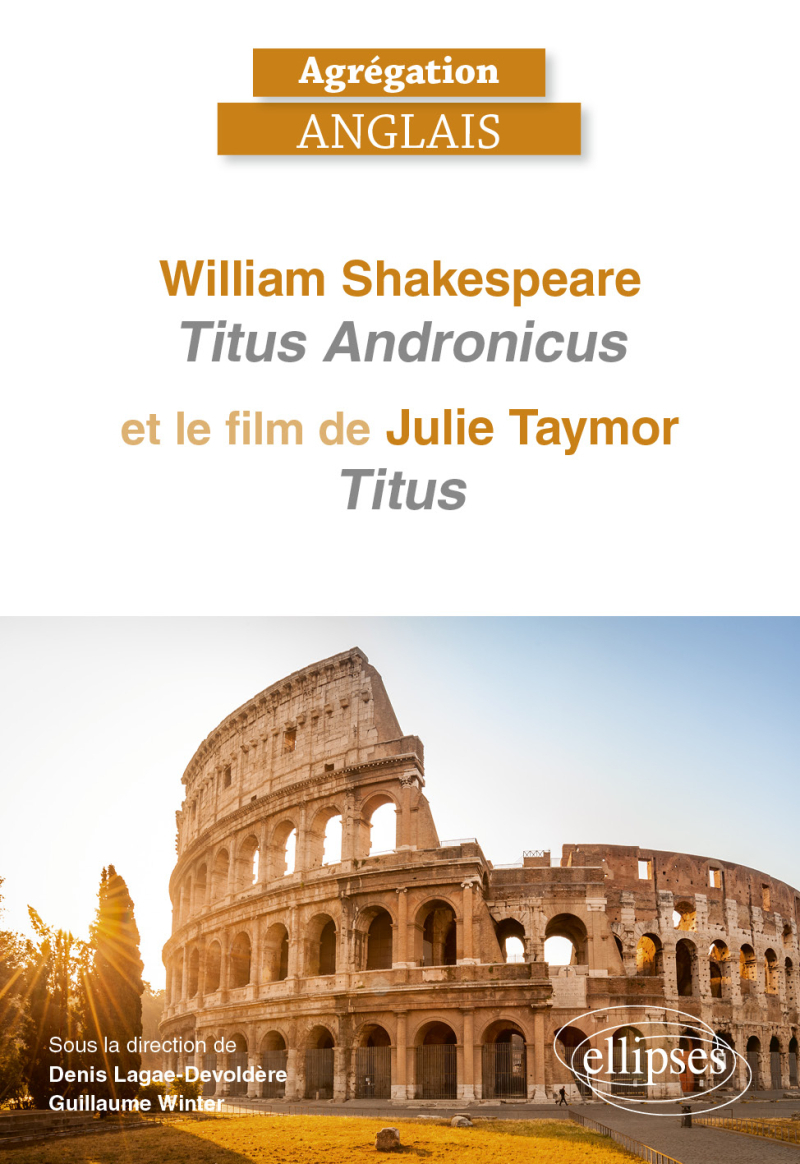 Agrégation Anglais 2027 - William Shakespeare. "Titus Andronicus" et le film de Julie Taymor, "Titus"