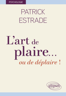 L’art de plaire… ou de déplaire !