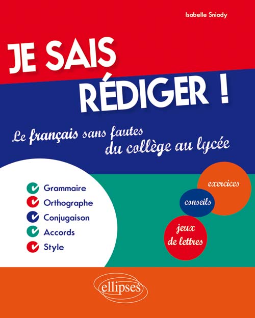 Je Sais Rédiger Le Français Sans Fautes Du Collège Au - 